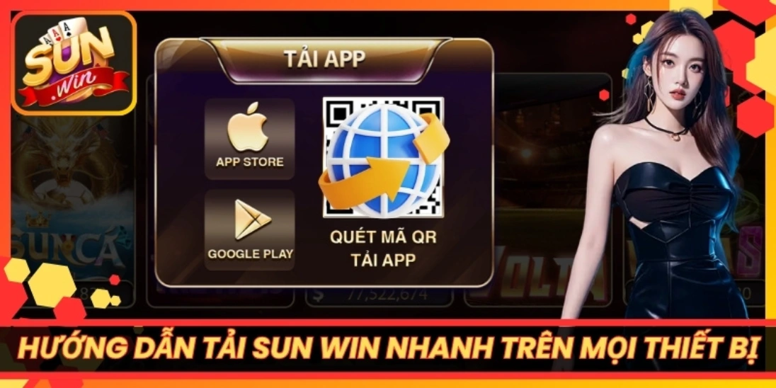 Hướng dẫn tải Sun Win nhanh trên mọi thiết bị